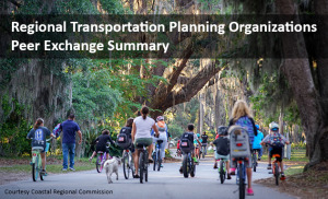 Image of children and adults riding bicycles along a tree-lined path, overset with text: Regional Transportation Planning Organizations Peer Exchange Summary. Photo courtesy Coastal Regional Commission.