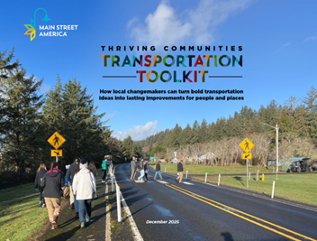Main Street America released a toolkit of transportation resources, developed with NADO and others through the Thriving Communities Program.